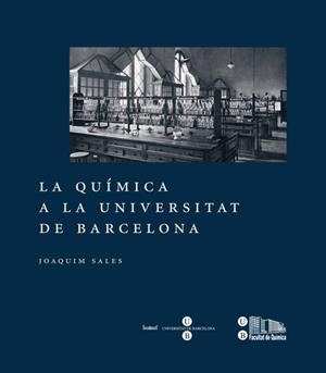 QUÍMICA A LA UNIVERSITAT DE BARCELONA, LA | 9788447535057 | SALES CABRÉ, JOAQUIM