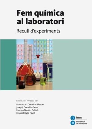RECULL D'EXPERIMENTS DE QUÍMICA PER A ESTUDIANTS DE BATXILLERAT. FEM QUÍMICA AL LABORATORI (2012) | 9788447535439 | DIVERSOS AUTORS