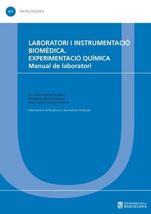 LABORATORI I INSTRUMENTACIÓ BIOMÈDICA. EXPERIMENTACIÓ QUÍMICA | 9788491681823 | SAGRISTÁ GRATOVIL, M. LLUÏSA / MORA GIMÉNEZ, MARGARITA / DOMINGO PEDROL, JOAN CARLES