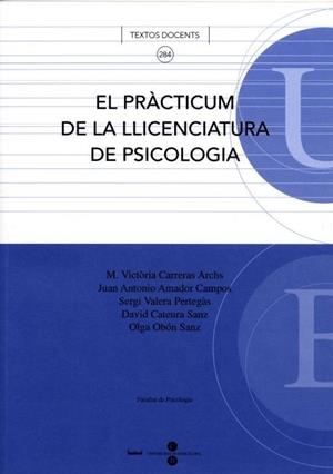 PRÀCTICUM DE LA LLICENCIATURA DE PSICOLOGIA, EL | 9788447529049 | VALERA PERTEGÀS, SERGI / CATEURA SANZ, DAVID / OBÓN SANZ, M. OLGA / CARRERAS ARCHS, MARIA VICTÒRIA /