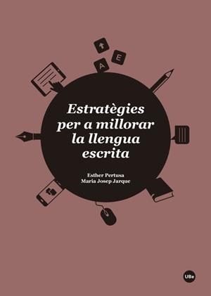 ESTRATÈGIES PER A MILLORAR LA LLENGUA ESCRITA | 9788447542482 | PERTUSA VENTEO, ESTHER / JARQUE MOYANO, MARIA JOSEP