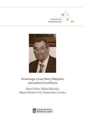 HOMENATGE A JOAN MARIA MALAPEIRA, UNIVERSITARI D’EXCEL·LÈNCIA | 9788447541461 | VARIOS AUTORES