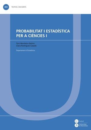 PROBABILITAT I ESTADÍSTICA PER A CIÈNCIES I | 9788447542376 | MONLEÓN GETINO, TONI / RODRÍGUEZ CASADO, CLARA
