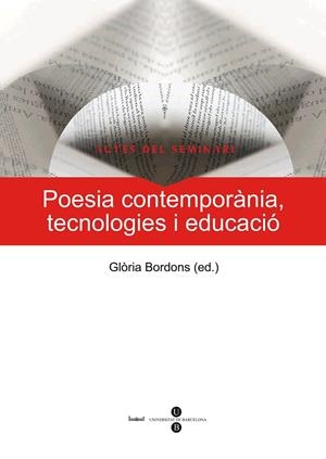 POESIA CONTEMPORÀNIA, TECNOLOGIES I EDUCACIÓ: ACTES DEL SEMINARI (LLIBRE+DVD) | 9788447534302 | BORDONS DE PORRATA-DORIA, GLORIA