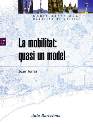 MOBILITAT, LA : QUASI UN MODEL | 9788447527991 | TORRES, JOAN