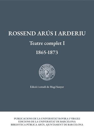 TEATRE COMPLET I (1865-1873) | 9788491683803 | ARÚS I ARDERIU, ROSSEND