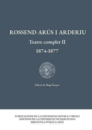 TEATRE COMPLET II (1874-1877) | 9788491685227 | ARÚS I ARDERIU, ROSSEND