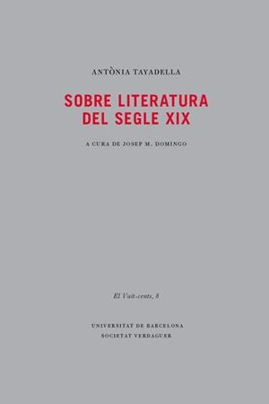 SOBRE LITERATURA DEL SEGLE XIX | 9788447536214 | TAYADELLA I OLLER, ANTÒNIA