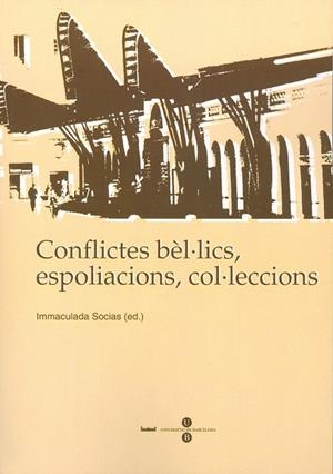 CONFLICTES BÈL·LICS, ESPOLIACIONS, COL·LECCIONS | 9788447533855 | SOCIAS BATET, M. INMACULADA