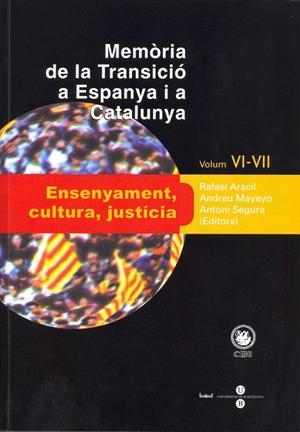 MEMÒRIA DE LA TRANSICIÓ A ESPANYA I A CATALUNYA VI I VII. ENSENYAMENT, CULTURA, JUSTÍCIA | 9788447530441 | SEGURA I MAS, ANTONI / MAYAYO ARTAL, ANDREU / ARACIL MARTÍ, RAFAEL