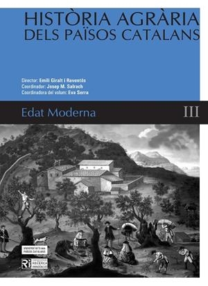 HISTÒRIA AGRÀRIA DELS PAÏSOS CATALANS (VOLUM 3) EDAT MODERNA | 9788447532841 | SALRACH, JOSEP M. / SERRA PUIG, EVA / GIRALT I RAVENTÓS, EMILI