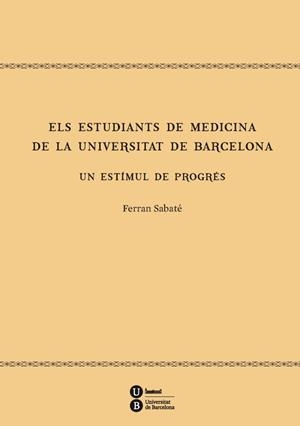 ESTUDIANTS DE MEDICINA DE LA UNIVERSITAT DE BARCELONA, ELS | 9788447537372 | SABATÉ CASELLAS, FERRAN