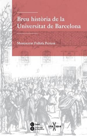 BREU HISTÒRIA DE LA UNIVERSITAT DE BARCELONA | 9788447538904 | FULLOLA PERICOT, MONTSERRAT