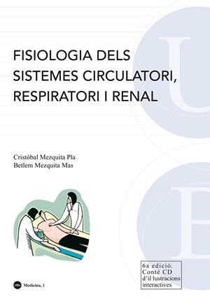 FISIOLOGIA DELS SISTEMES CIRCULATORI, RESPIRATORI I RENAL. (CONTÉ CD D'IL·LUSTRACIONS INTERACTIVES) | 9788447534340 | MEZQUITA PLA, CRISTÒBAL / MEZQUITA MAS, BETLEM