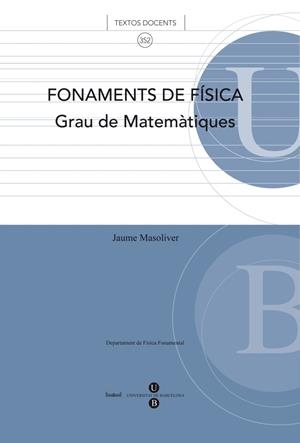 FONAMENTS DE FÍSICA: GRAU DE MATEMÀTIQUES | 9788447534401 | MASOLIVER GARCIA, JAIME