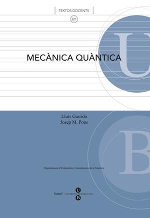 MECÀNICA QUÀNTICA | 9788447536238 | PONS RÀFOLS, JOSEP M. / GARRIDO BELTRAN, LLUIS