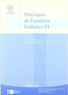PRÀCTIQUES DE FARMÀCIA GALÈNICA III | 9788483381366 | TICÓ GRAU, JOSEP RAMON