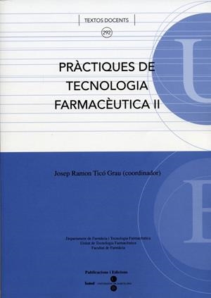 PRÀCTIQUES DE TECNOLOGIA FARMACÈUTICA II | 9788447533466 | TICÓ GRAU, JOSEP RAMON