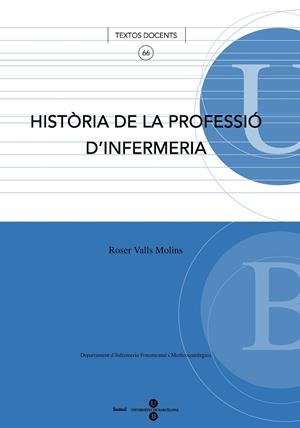 HISTÒRIA DE LA PROFESSIÓ D'INFERMERIA | 9788447531264 | VALLS MOLINS, ROSER