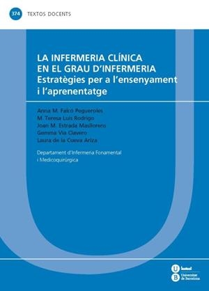 INFERMERIA CLÍNICA EN EL GRAU D'INFERMERIA, LA : ESTRATÈGIES PER A L'ENSENYAMENT I L'APRENENTATGE | 9788447535651 | LUIS RODRIGO, M. TERESA / FALCÓ PEGUEROLES, ANNA M. / ESTRADA MASLLORENS, JOAN MARIA / VIA CLAVERO, 