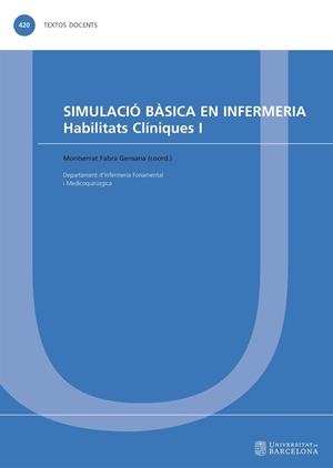SIMULACIÓ BÀSICA EN INFERMERIA. HABILITATS CLÍNIQUES I | 9788491682226 | VARIOS AUTORES