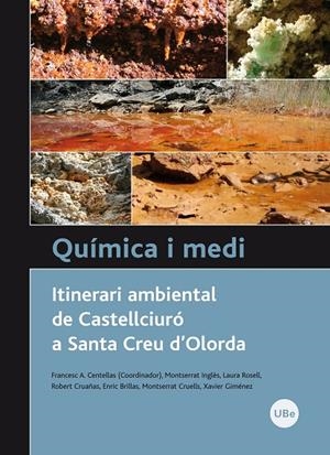 QUÍMICA I MEDI. ITINERARI AMBIENTAL DE CASTELLCIURÓ A SANTA CREU D'OLORDA | 9788447534234 | CENTELLAS MASUET, FRANCESC