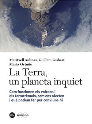 TERRA, UN PLANETA INQUIET, LA | 9788447538867 | AULINAS JUNCÀ, MERITXELL / GISBERT PINTO, GUILLEM / ORTUÑO CANDELA, MARIA