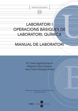 LABORATORI I. OPERACIONS BÀSIQUES DE LABORATORI: QUÍMICA : MANUAL DE LABORATORI | 9788447535156 | SAGRISTÁ GRATOVIL, M. LLUÏSA / MORA GIMÉNEZ, MARGARITA / DOMINGO PEDROL, JOAN CARLES
