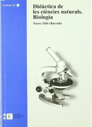 DIDÀCTICA DE LES CIÈNCIES NATURALS. BIOLOGIA | 9788483381106 | TILLÓ BARRUFET, TERESA