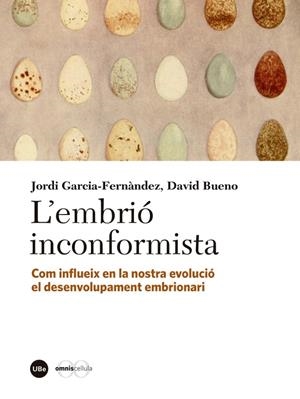 EMBRIÓ INCONFORMISTA, L' | 9788447540051 | BUENO TORRENS, DAVID / GARCÍA FERNÀNDEZ, JORDI