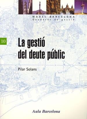 GESTIÓ DEL DEUTE PÚBLIC, LA | 9788447525300 | SOLANS, PILAR