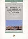 SEGLE DE RECERCA SOBRE COMUNICACIÓ A CATALUNYA, UN | 9788449007880 | BERRIO, JORDI