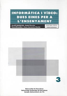 INFORMÀTICA I VÍDEO | 9788476027059 | BALDRICH, JORDI / FERRÉS I PRATS, JOAN / LORENTE-COSTA, JOAN