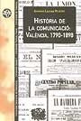 HISTÒRIA DE LA COMUNICACIÓ : VALÉNCIA, 1790-1898 | 9788449021930 | LAGUNA PLATERIO, ANTONIO