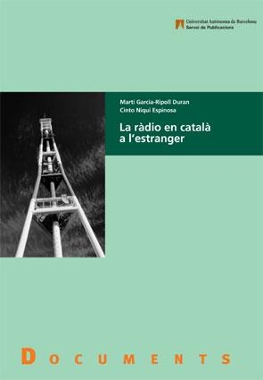 RÀDIO EN CATALÀ A L'ESTRANGER, LA | 9788449024993 | GARCIA-RIPOLL DURAN, MARTÍ