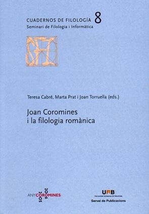 JOAN COROMINES I LA FILOLOGIA ROMÀNICA | 9788449025464 | CABRÉ, TERESA