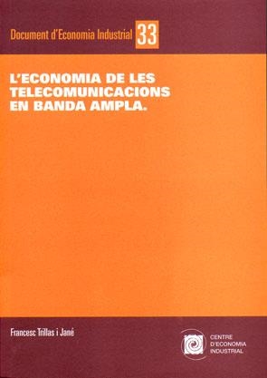 ECONOMIA DE LES TELECOMUNICACIONS EN BANDA AMPLA, L' | 9788493532444 | TRILLAS I JANÉ, FRANCESC