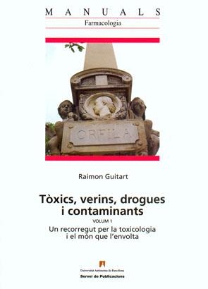 TÒXICS, VERINS, DROGUES I CONTAMINANTS. VOLUM 1 | 9788449025518 | GUITART, RAIMON