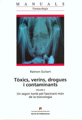 TÒXICS, VERINS, DROGUES I CONTAMINANTS. VOLUM 2 | 9788449025587 | GUITART, RAIMON