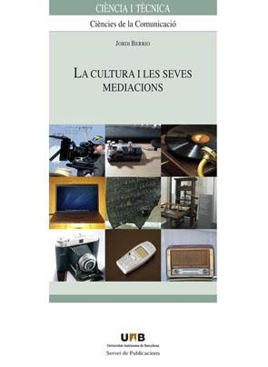 CULTURA I LES SEVES MEDIACIONS, LA | 9788449025884 | BERRIO, JORDI