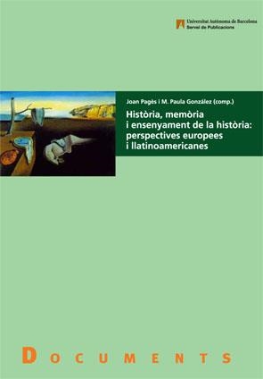 HISTÒRIA, MEMÒRIA I ENSENYAMENT DE LA HISTÒRIA: PERSPECTIVES EUROPEES I LLATINOAMERICANES | 9788449025990 | PAGÉS, JOAN