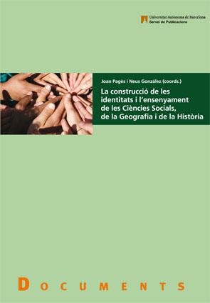CONSTRUCCIÓ DE LES IDENTITATS I L'ENSENYAMENT DE LES CIÉNCIES SOCIALS, DE LA GEOGRAFIA I DE LA HISTÒRIA, LA | 9788449026522 | PAGÉS, JOAN