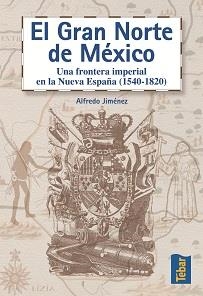 GRAN NORTE DE MÉXICO, EL | 9788473602211 | JIMÉNEZ, ALFREDO