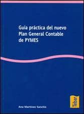 GUÍA PRACTICA DEL NUEVO PLAN GENERAL CONTABLE DE PYMES | 9788473603003 | MARTÍNEZ, ANA