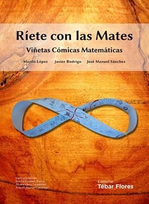 RÍETE CON LAS MATES | 9788473605250 | LÓPEZ GONZÁLEZ, MARILÓ / RODRIGO HITOS, JAVIER / SÁNCHEZ MUÑOZ, JOSÉ MANUEL