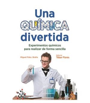 QUÍMICA DIVERTIDA, UNA | 9788473605588 | FERNÁNDEZ BRAÑA, MIGUEL