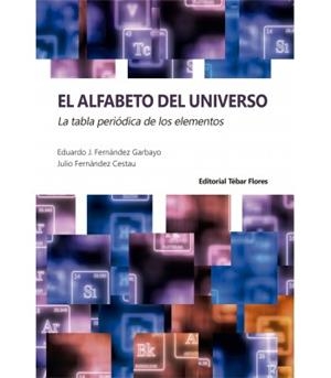 ALFABETO DEL UNIVERSO, EL | 9788473607247 | FERNÁNDEZ GARBAYO, EDUARDO J. / FERNÁNDEZ CESTAU, JULIO