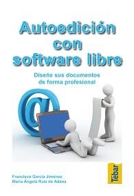 AUTOEDICIÓN CON SOFTWARE LIBRE | 9788473603393 | GARCÍA, FRANCISCO / RUIZ, Mª ÁNGELA