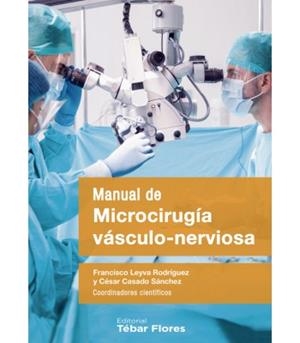 MANUAL DE MICROCIRUGÍA VÁSCULO-NERVIOSA | 9788473606240 | ACOSTA ROJAS, RAFAEL / ÁLVAREZ GARCÍA, RUBÉN / ÁLVAREZ GARCÍA-PEÑUELA, SERGIO / BOLADO GUTIÉRREZ, PE