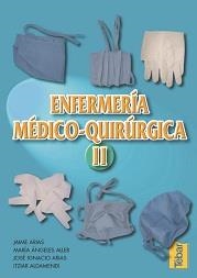 ENFERMERÍA MEDICO QUIRÚRGICA. TOMO II | 9788495447043 | ARIAS, JAIME